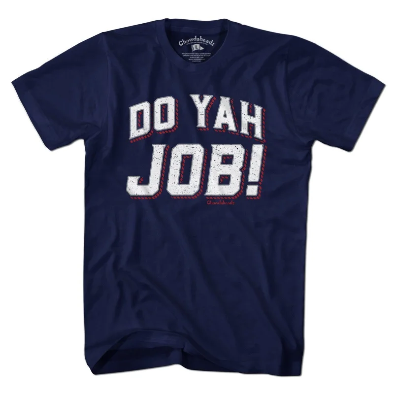 T-Shirt For Fan Merchandise-Do Yah Job T-Shirt