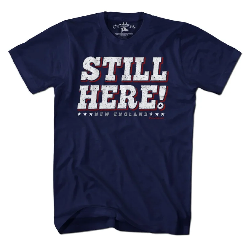 T-Shirt For Fans-Still Here New England T-Shirt