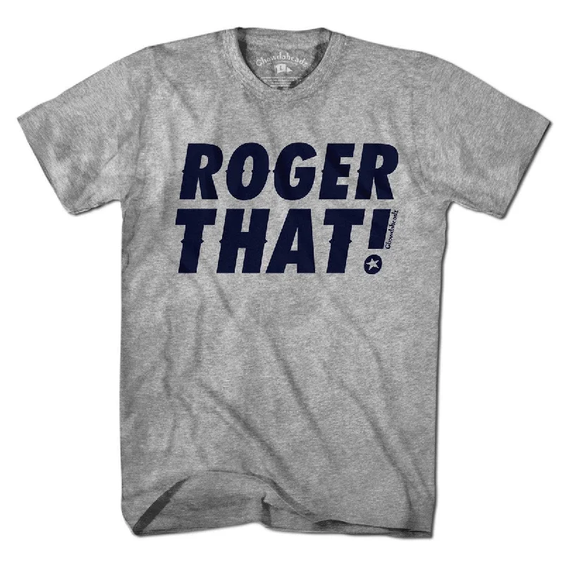 T-Shirt For Comfortable Fit-Roger That T-Shirt